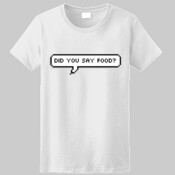 Did You Say Food? Chat Bubble Tee